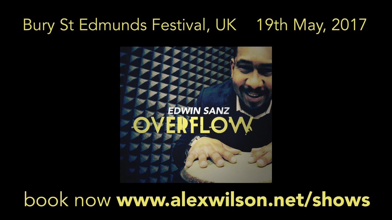 Edwin Sanz plays Bury St Edmunds, UK - May 19th, 2017