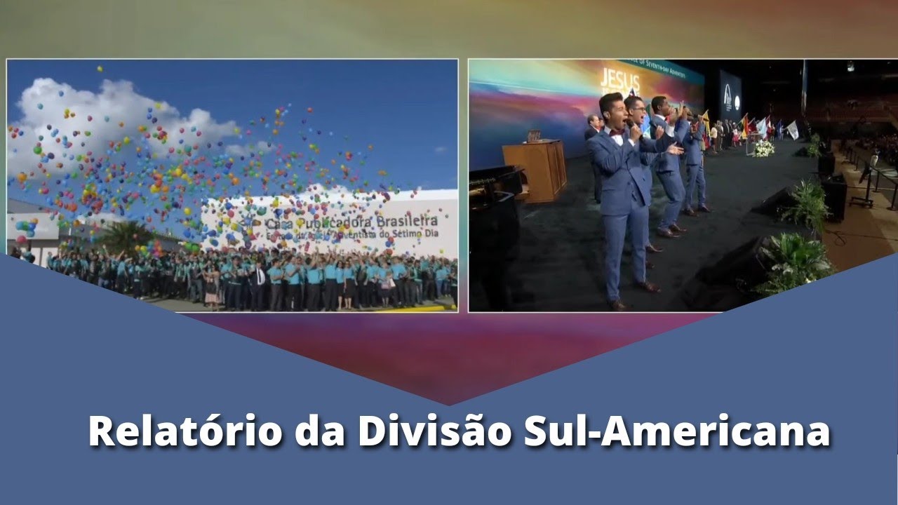 Relatório da Divisão Sul-Americana - South American Division Report