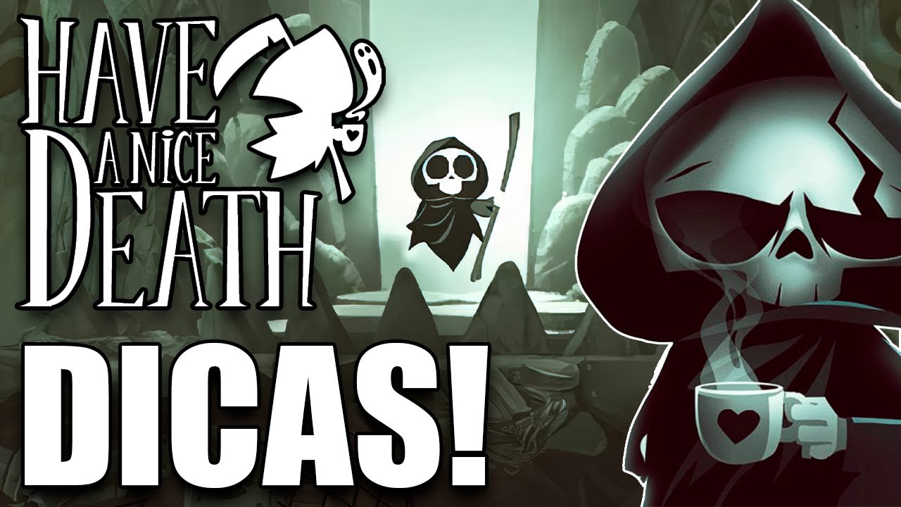 HAVE A NICE DEATH - DICAS INICIAIS !