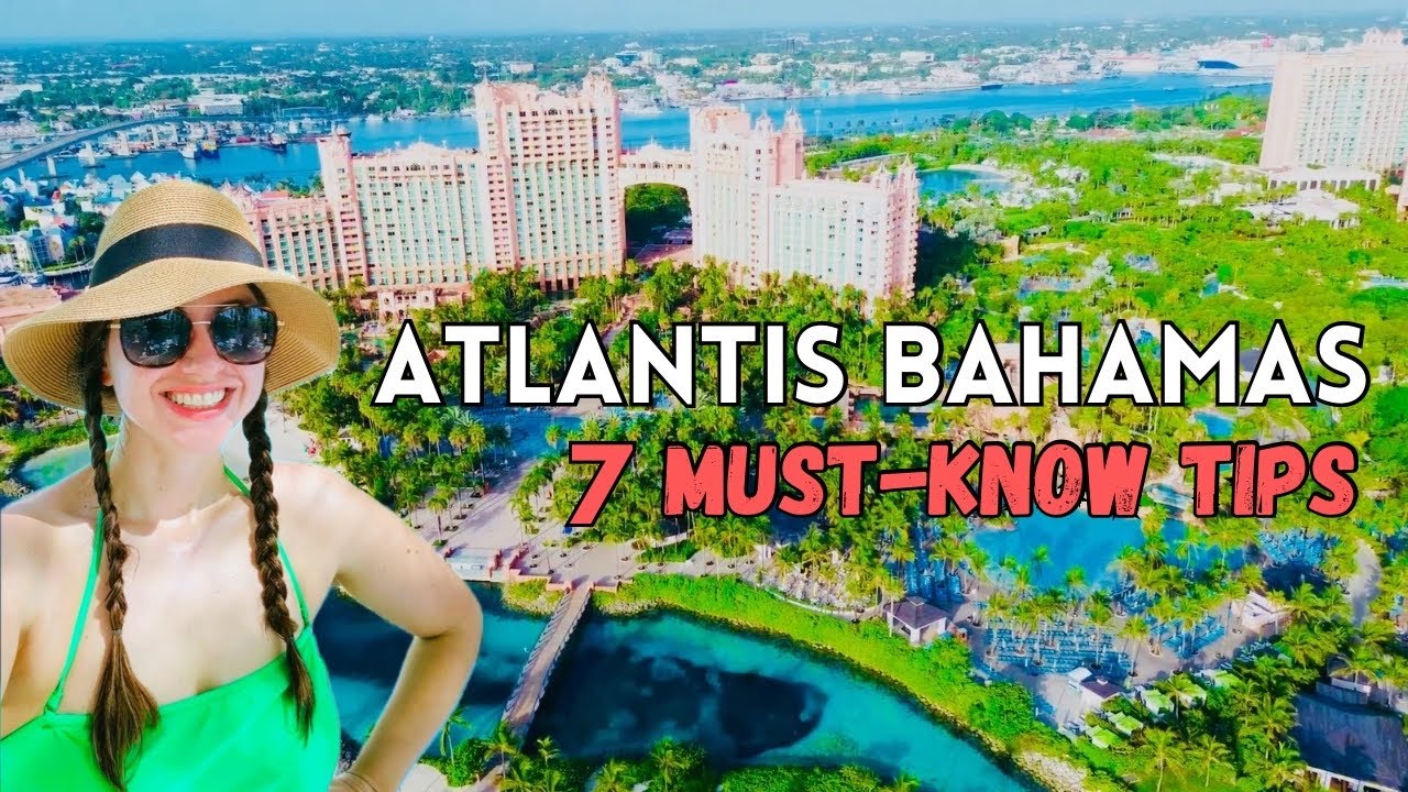 7 Must-Know Tips for Atlantis Bahamas