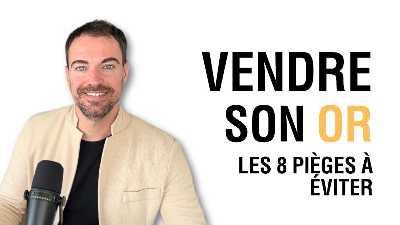 Vendre son Or : les 8 pi&egrave;ges &agrave; &eacute;viter