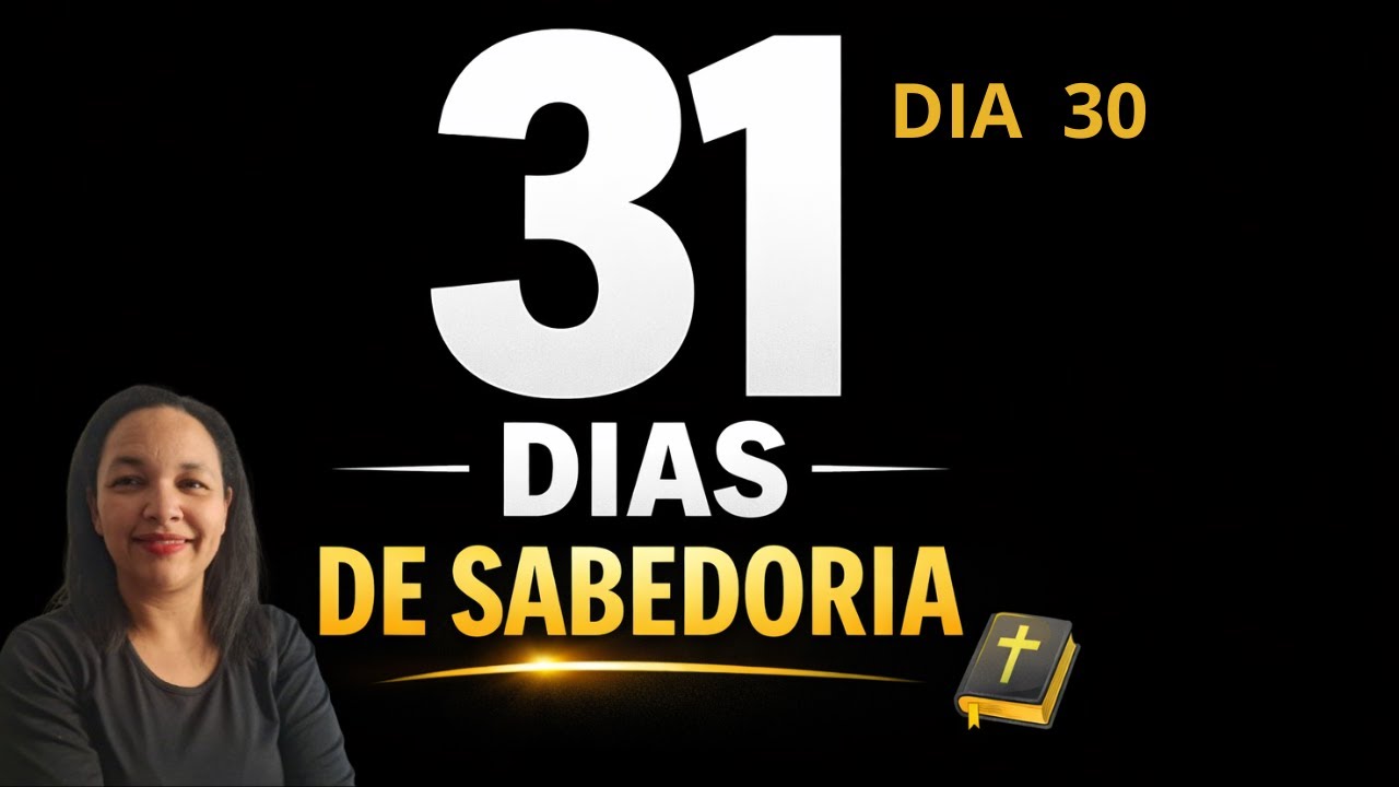 Dia 30 – Provérbios 30 Humildade Antes da Exaltação