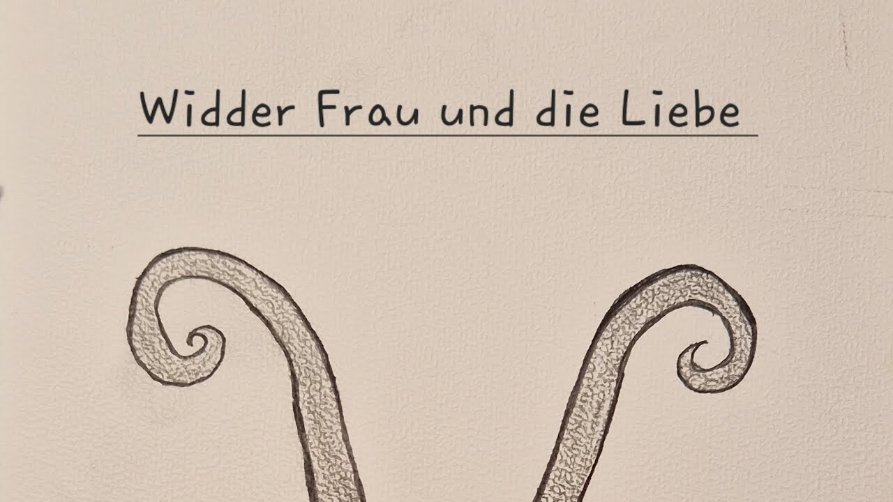 Die Widder Frau und die Liebe 💘