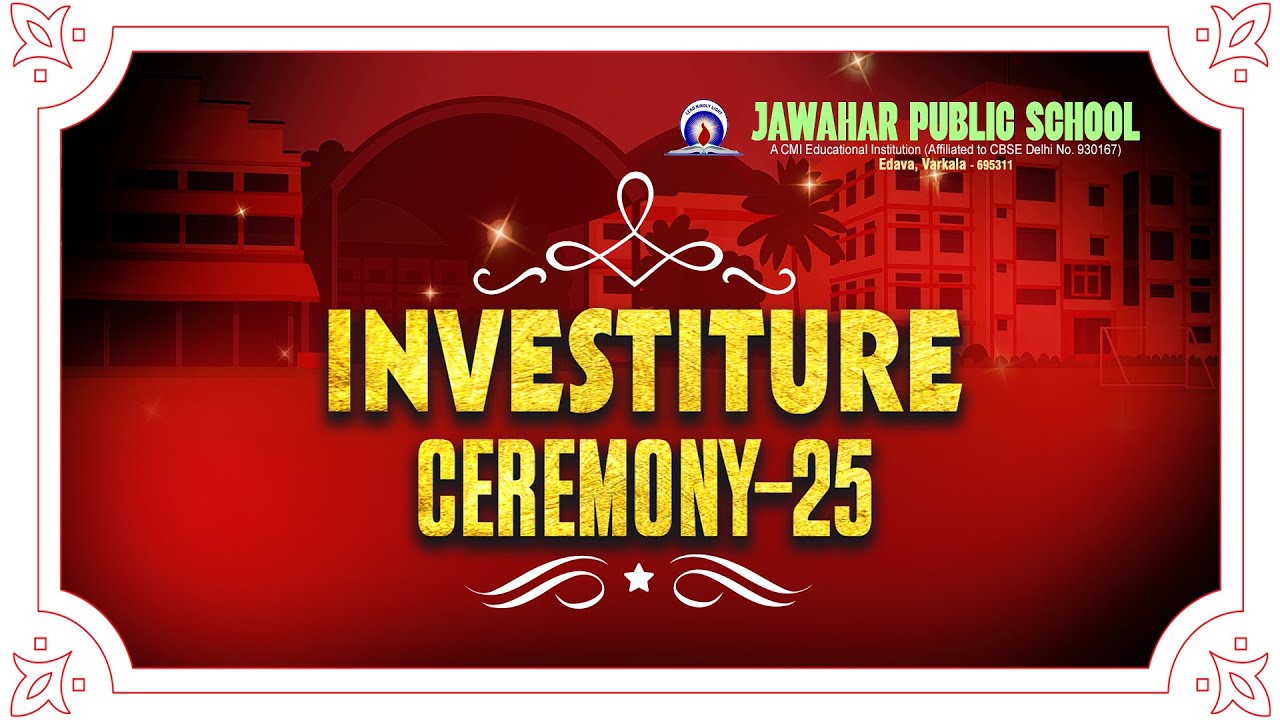 Investiture Ceremony 2025 - 26 | Jawahar Public School, Edava