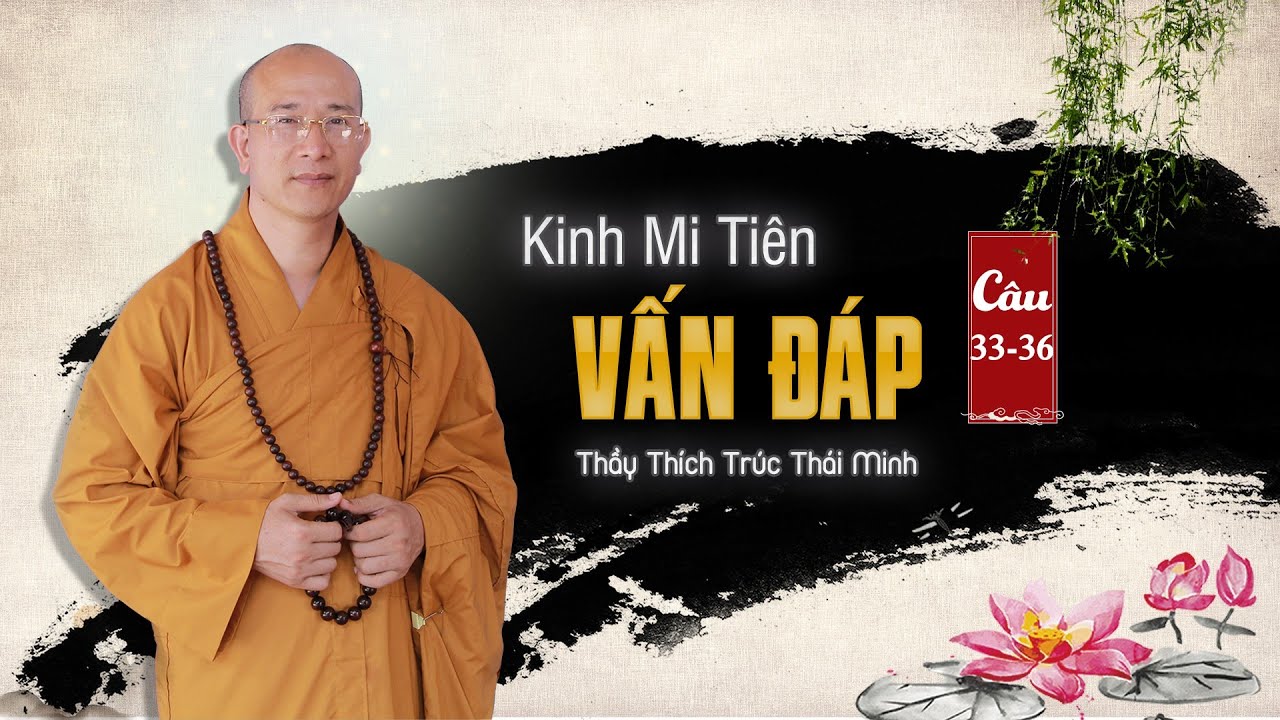 Hành Tướng Của Xúc - Hành Tướng Của Thức | Kinh Mi Tiên Vấn Đáp Câu 33 - 36
