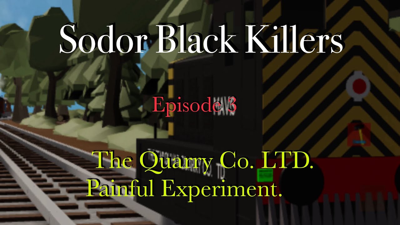 Sodor Black Killers |Ep 3 The Quarry Co. LTD. Painful Experiment”| August 5th-8th 1967 official.