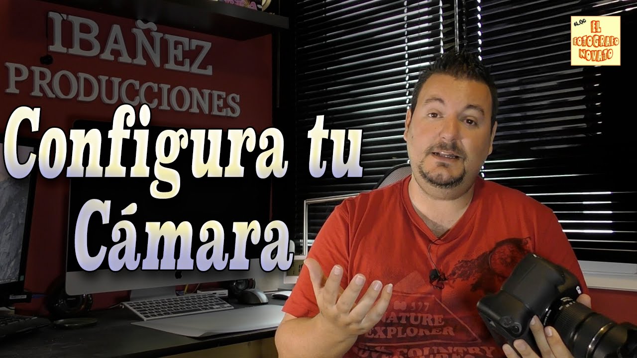 Configura tu cámara