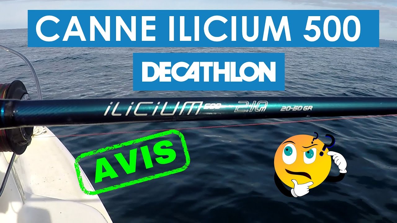 Canne ILICIUM caperlan 500 210 power Decathlon le test