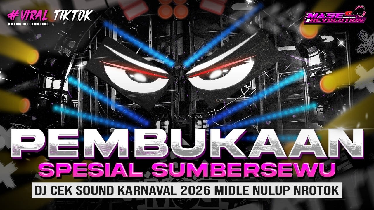 DJ BATTLE SUMBERSEWU 2026 - CEK SOUND HOREG KARNAVAL MIDDLE NROTOK NULUP - DJ PARTY BASS BLAYER