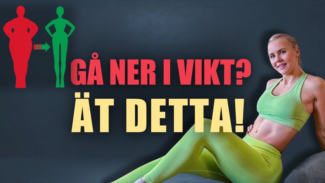 HEMLIGHETEN TILL VIKTNEDGÅNG - Ät det här och gå ner i vikt!