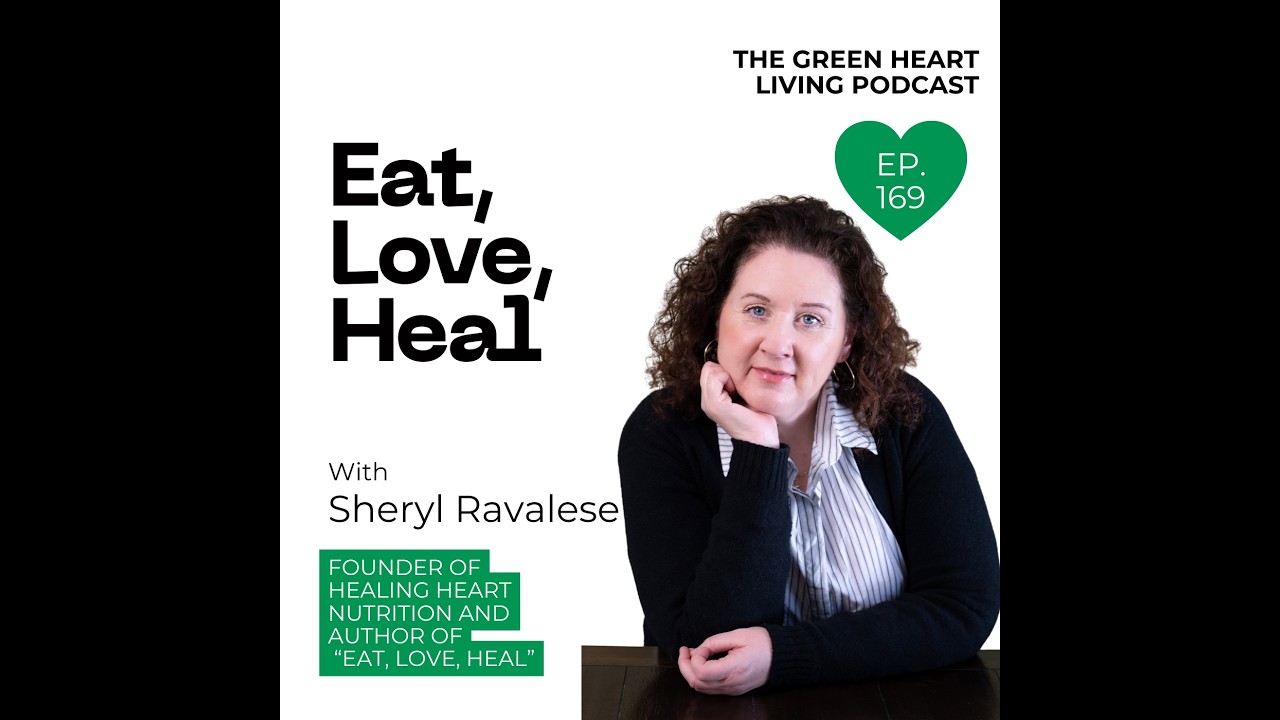 Eat, Love, Heal with Sheryl Ravalese