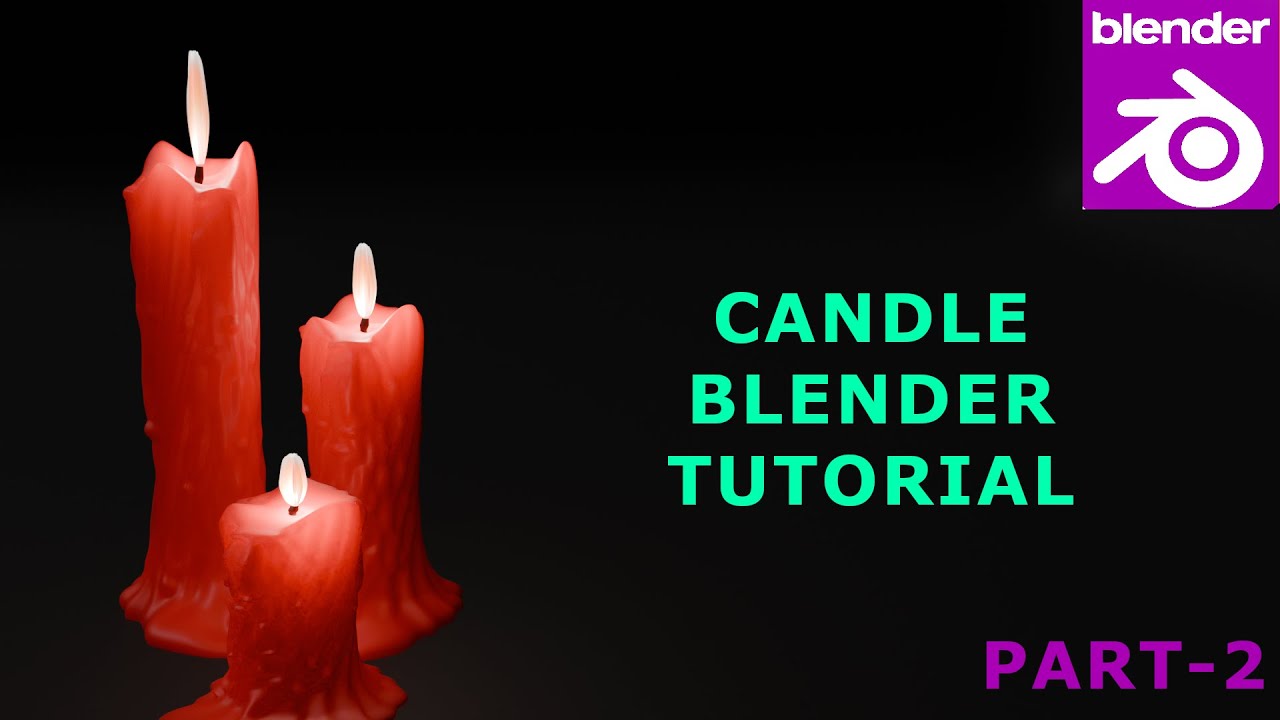 How to do Candle Blender Tutorials - Part 2