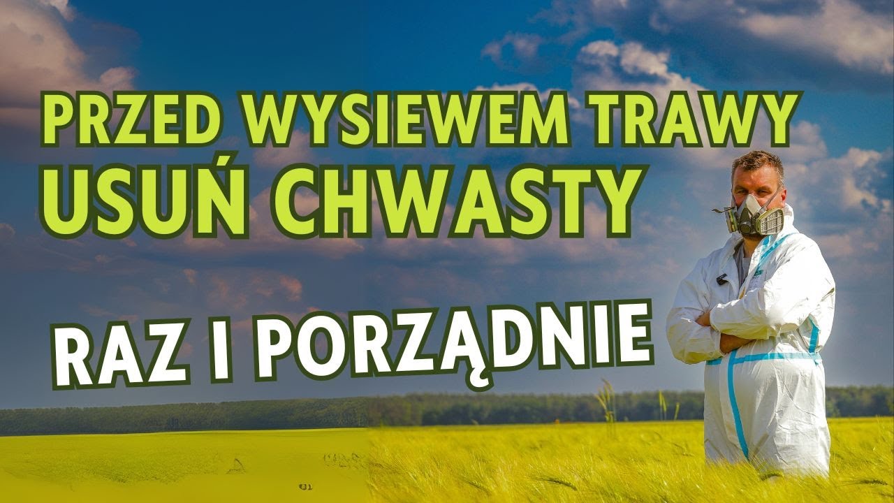 HERBICYD - zło konieczne! Jak pozbyć się skutecznie chwastów przed wysiewem trawy - poradnik!