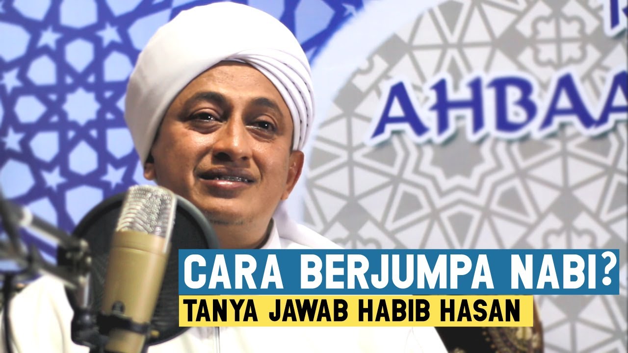 Bagaimana Cara Berjumpa Nabi - Habib Hasan Bin Ismail Al Muhdor