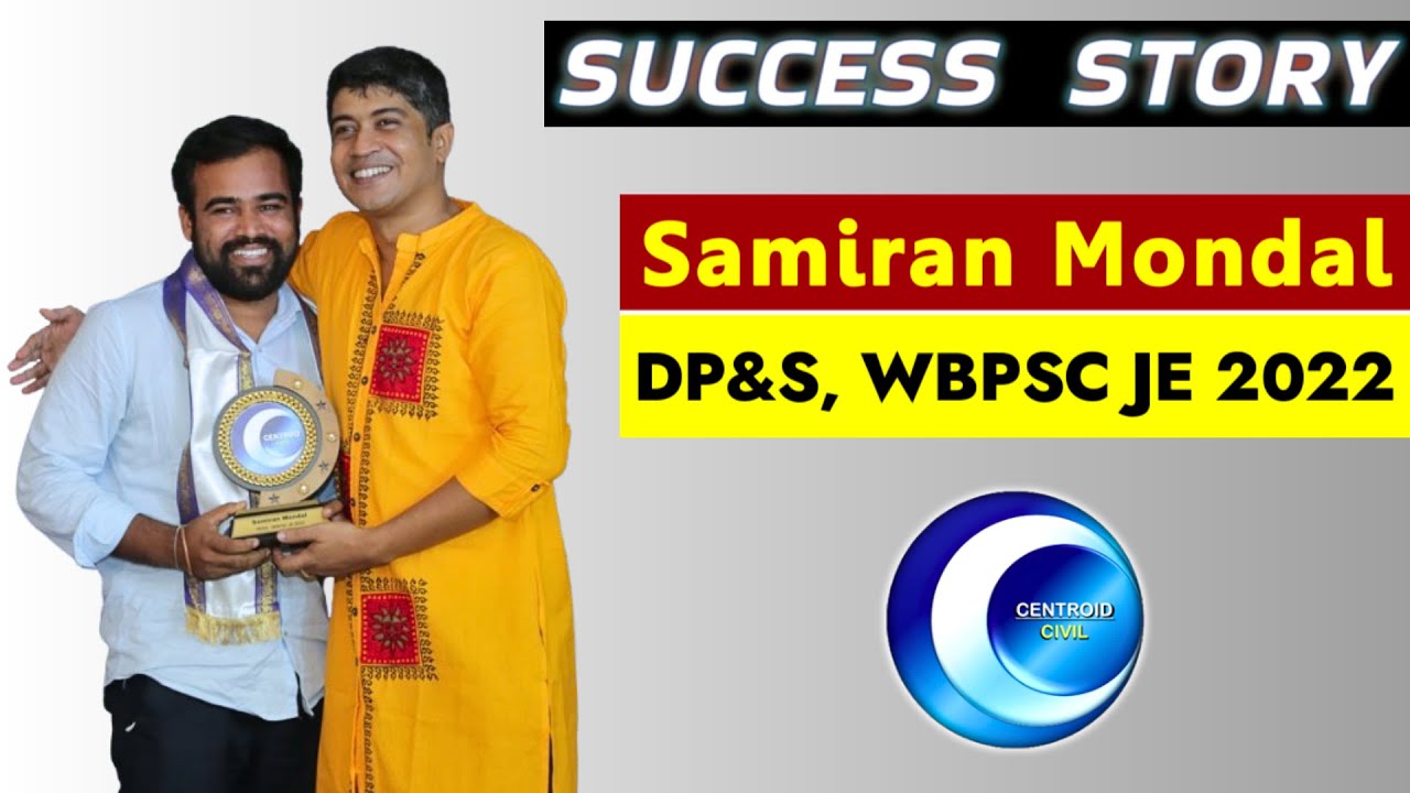WBPSC JE 2022 Success Story || Samiran Mondal || DP & S || Centroid Civil