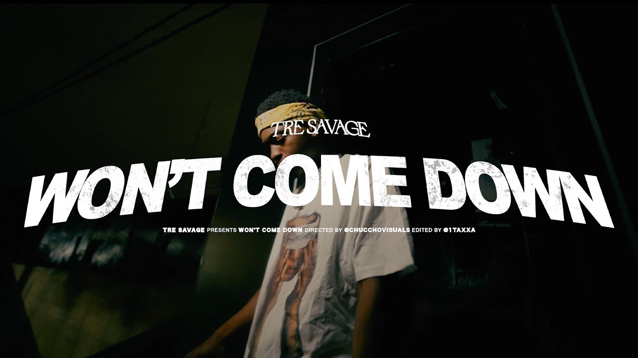 Tre Savage - Won't Come Down (Official Video)