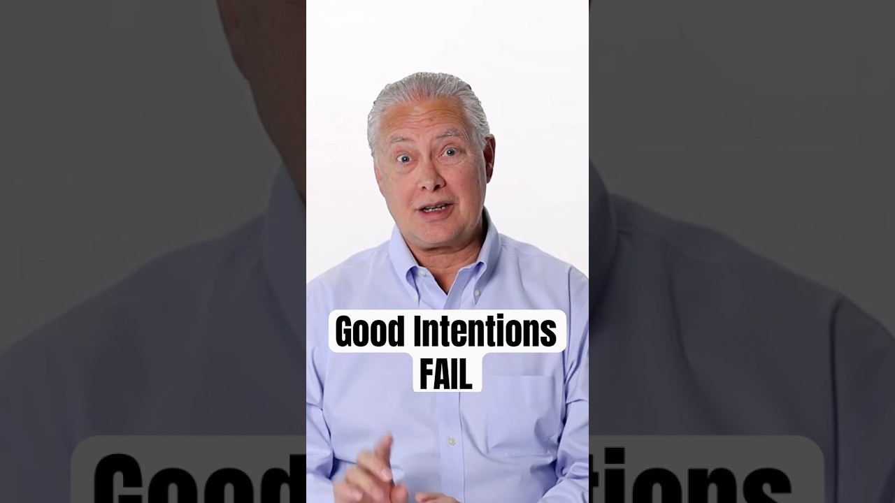This Is Why Good Intentions Don&rsquo;t Work