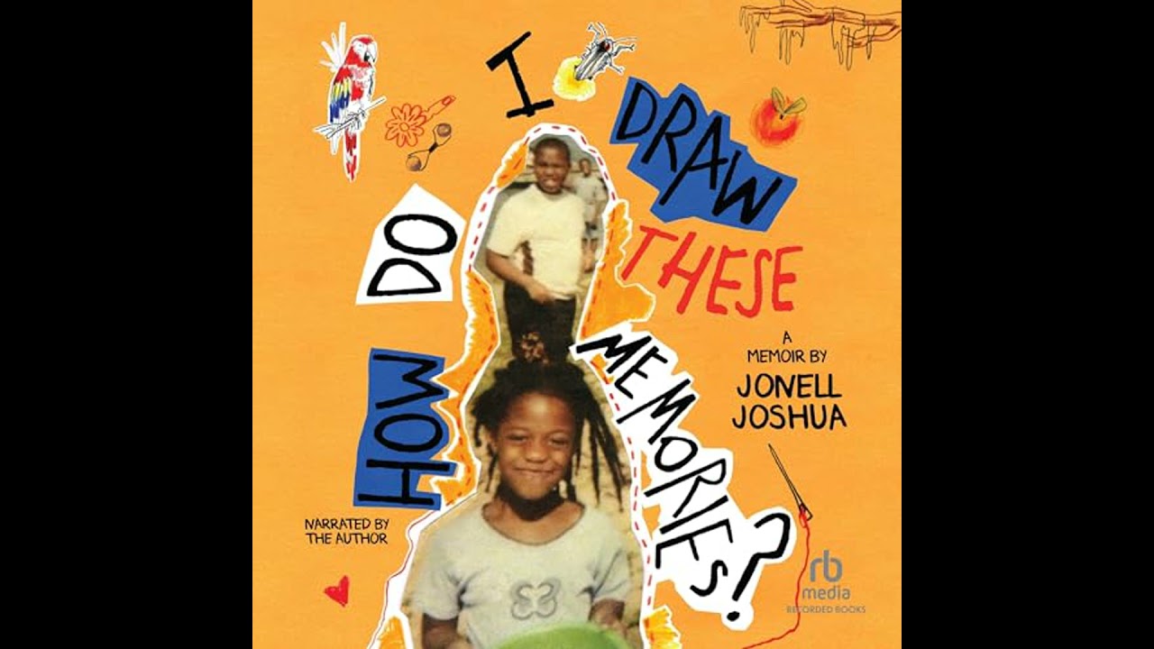 How Do I Draw These Memories? by Jonell Joshua | Full Audiobook
