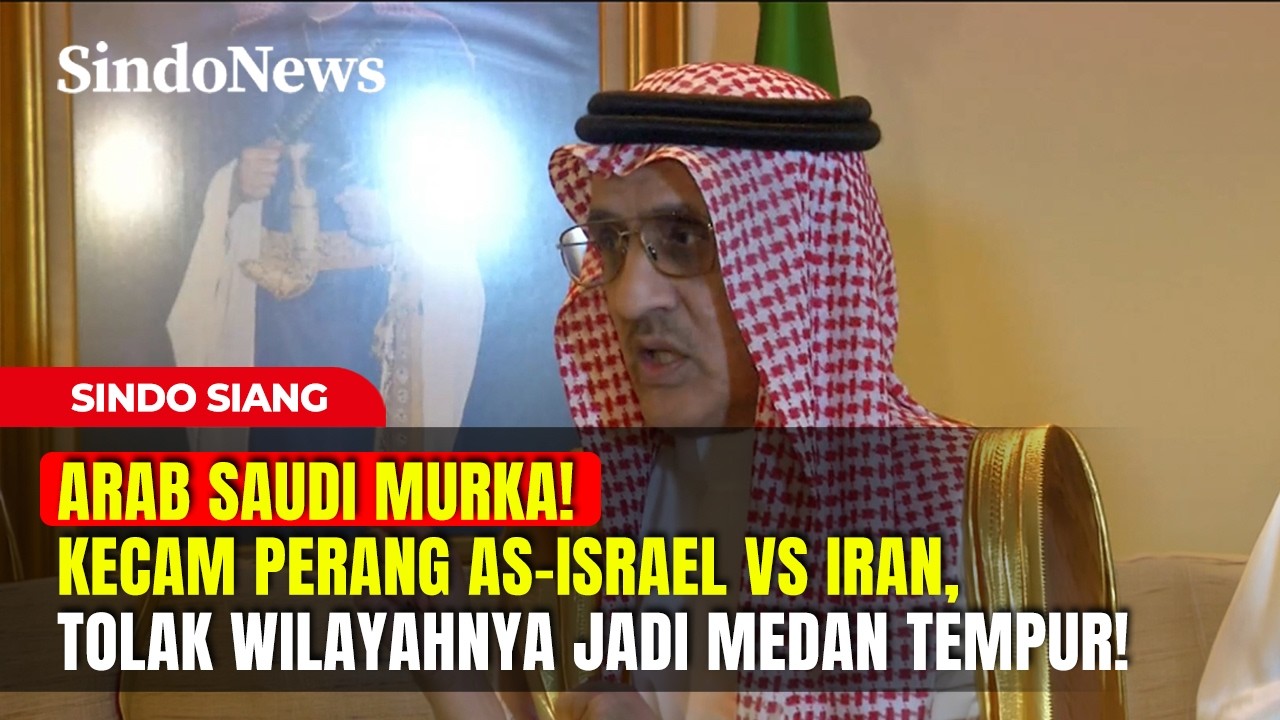 ARAB SAUDI MURKA! Kecam Perang AS-Israel vs Iran, Tolak Wilayahnya Jadi Medan Tempur! | Sindo Siang