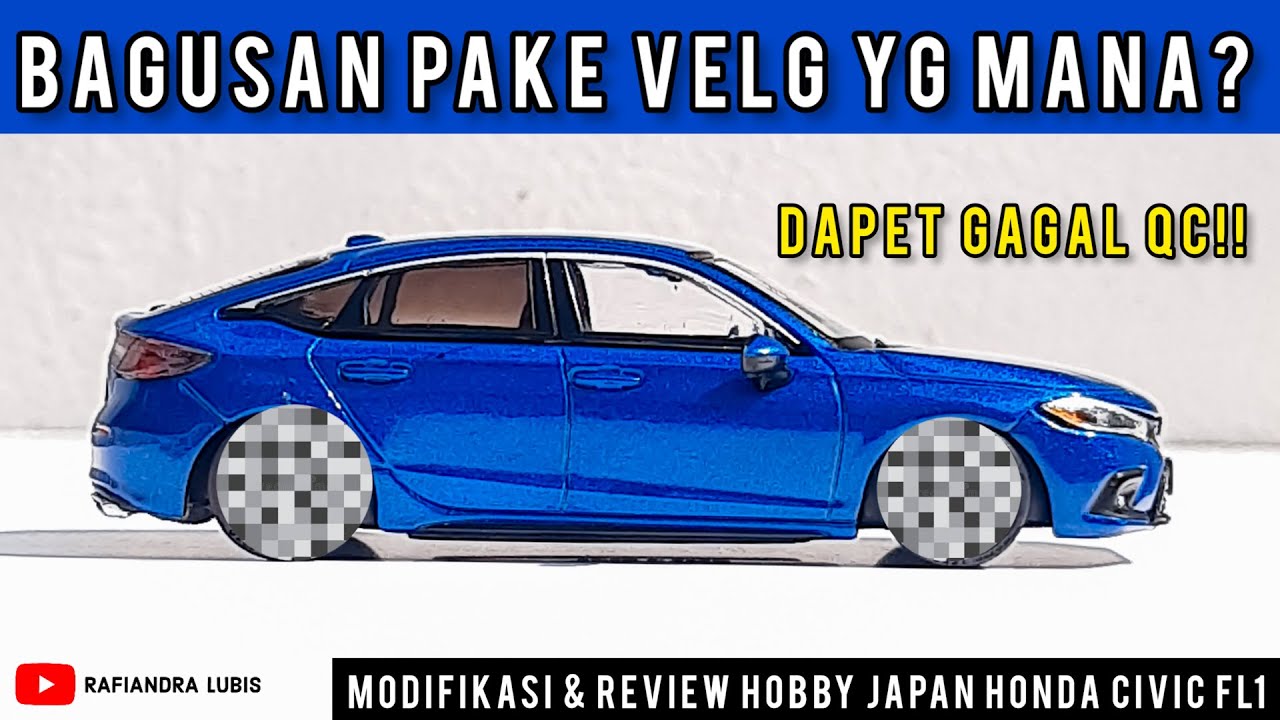 GAGAL QC TAPI TETEP CAKEP - REVIEW DAN MODIFIKASI DIECAST HOBBY JAPAN HONDA CIVIC FL1 1/64