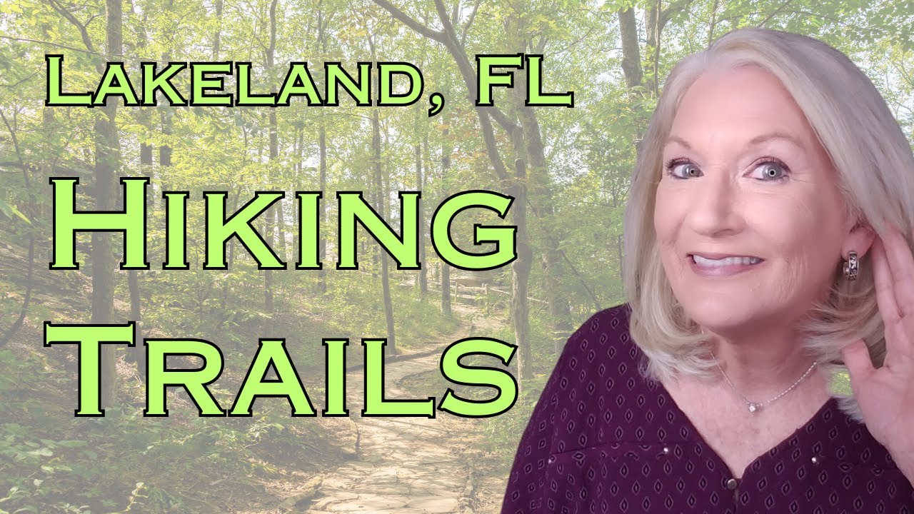 Top 7 Hiking Trails- Greater Lakeland FL Area