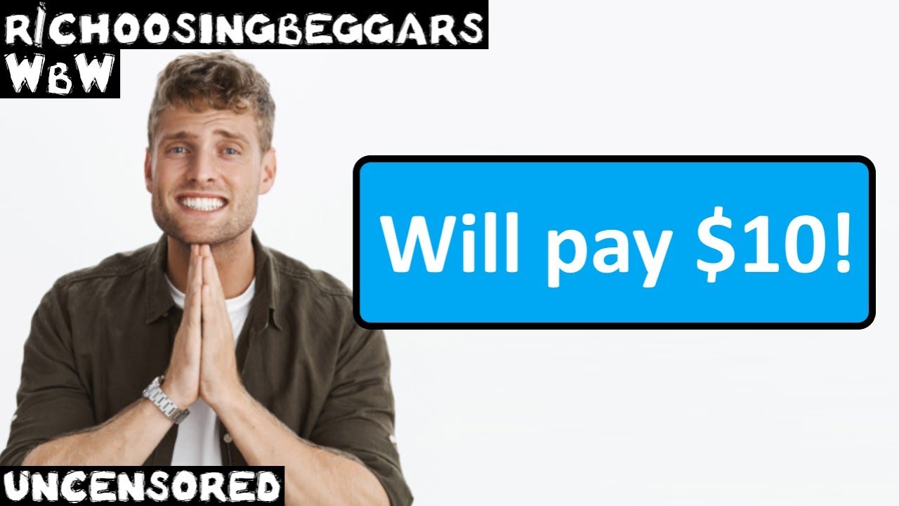 WbW | Эпизод 313 | r/choosingbeggars | 