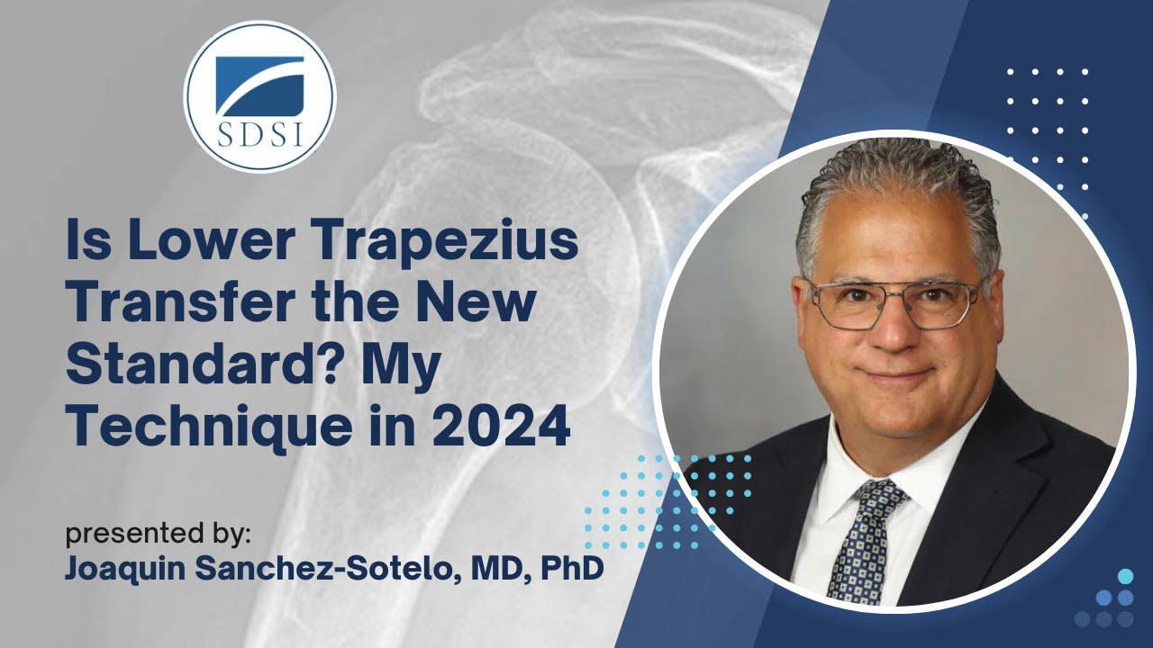 Is Lower Trapezius Transfer the New Standard? My Technique in 2024 - Joaquin Sanchez-Sotelo, MD, PhD