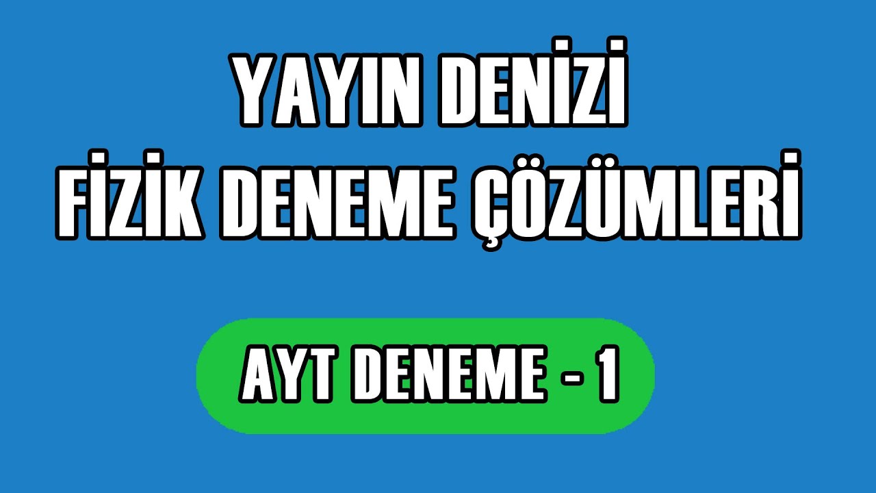 Yayın Denizi AYT Fizik Deneme Çözümleri | Deneme -1