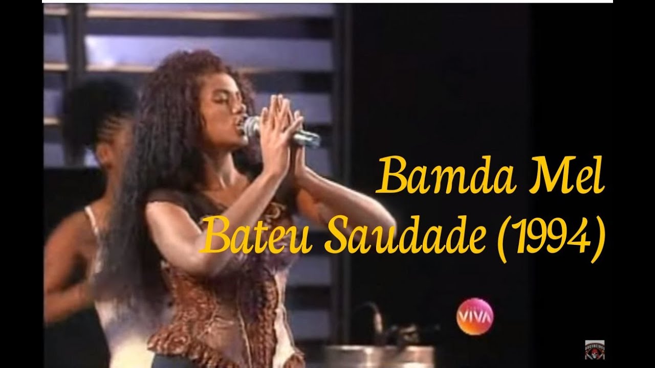 Bamda Mel - Bateu Saudade - Som Brasil 1994