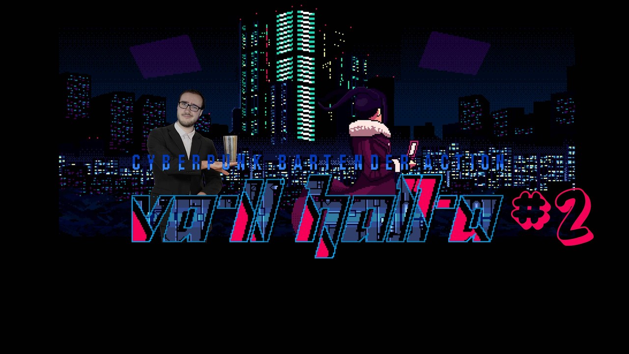Va-11 Hall-A - 2 Ep - KIRA ! MIKI !