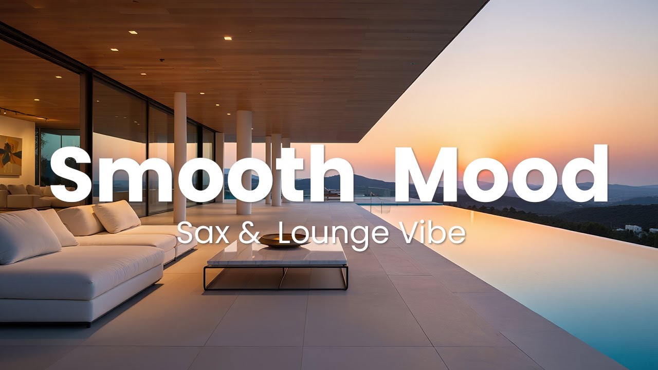 A smooth groove to enjoy a laid-back afternoon | Sax &  Lounge Vibe