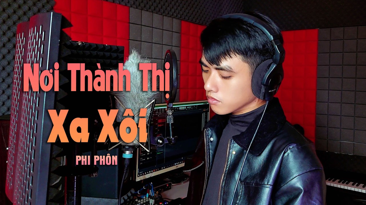 NƠI THÀNH THỊ XA XÔI | PHI PHÔN (OFFICIAL MV)