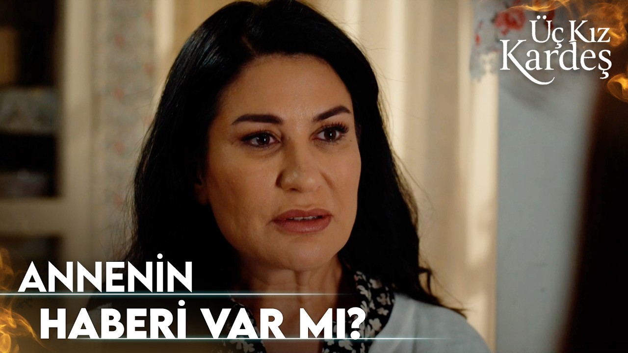Nesrin'in Dönüş İçin Endişe Ediyor  |   Üç Kız Kardeş
