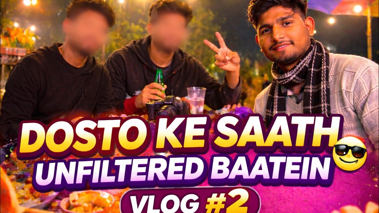 Dosto Ke Saath Unfiltered Baatein 😎 | Real Talk Vlog #vlog2 