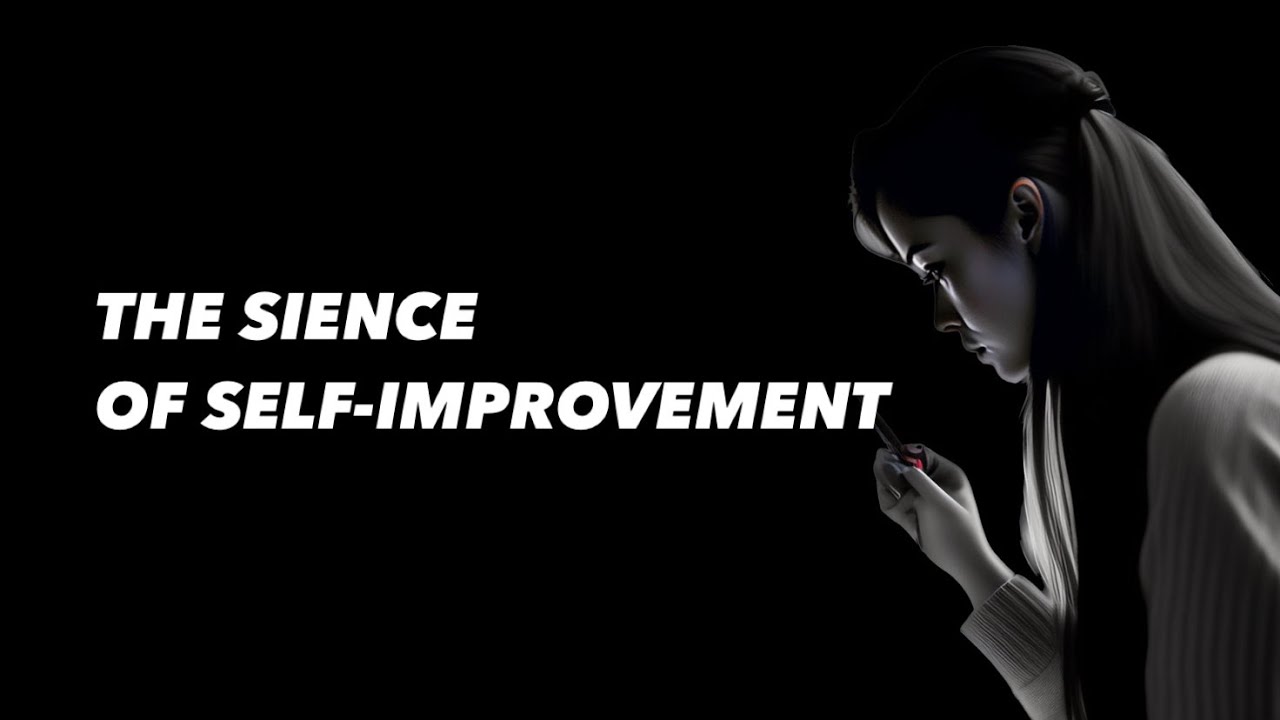 The Science of Self-Improvement: Techniques Backed by Research to Enhance Personal Growth