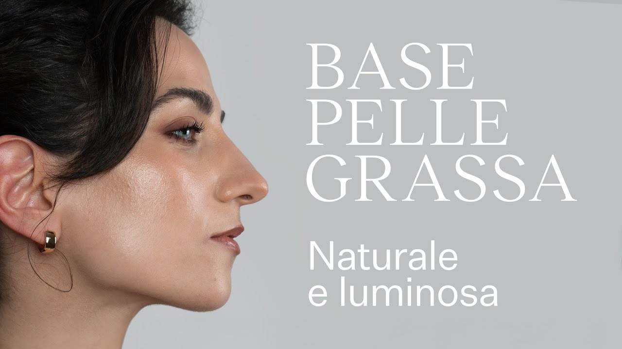 Base viso pelle grassa: consigli per un make-up più leggero 🍃