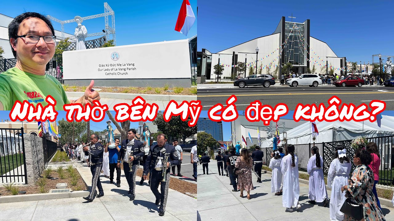 Nhà Thờ Bên Mỹ Có đẹp Không? Giáo Xứ Đức Mẹ La Vang, San Jose Cali USA! Cuộc Sống ở Mỹ!