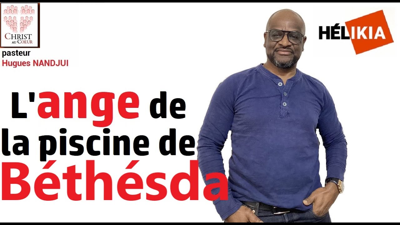 L'ange de la piscine de Bethesda I pasteur Hugues NANDJUI
