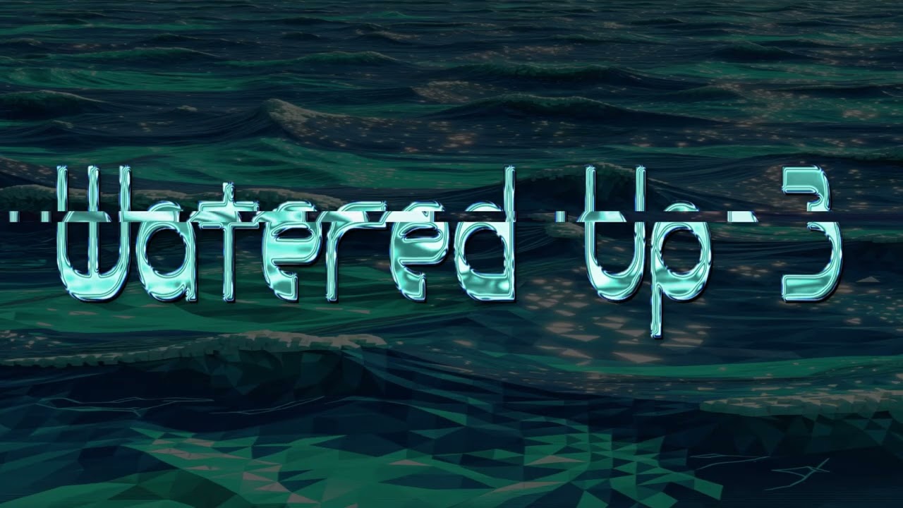 Watered Up 3