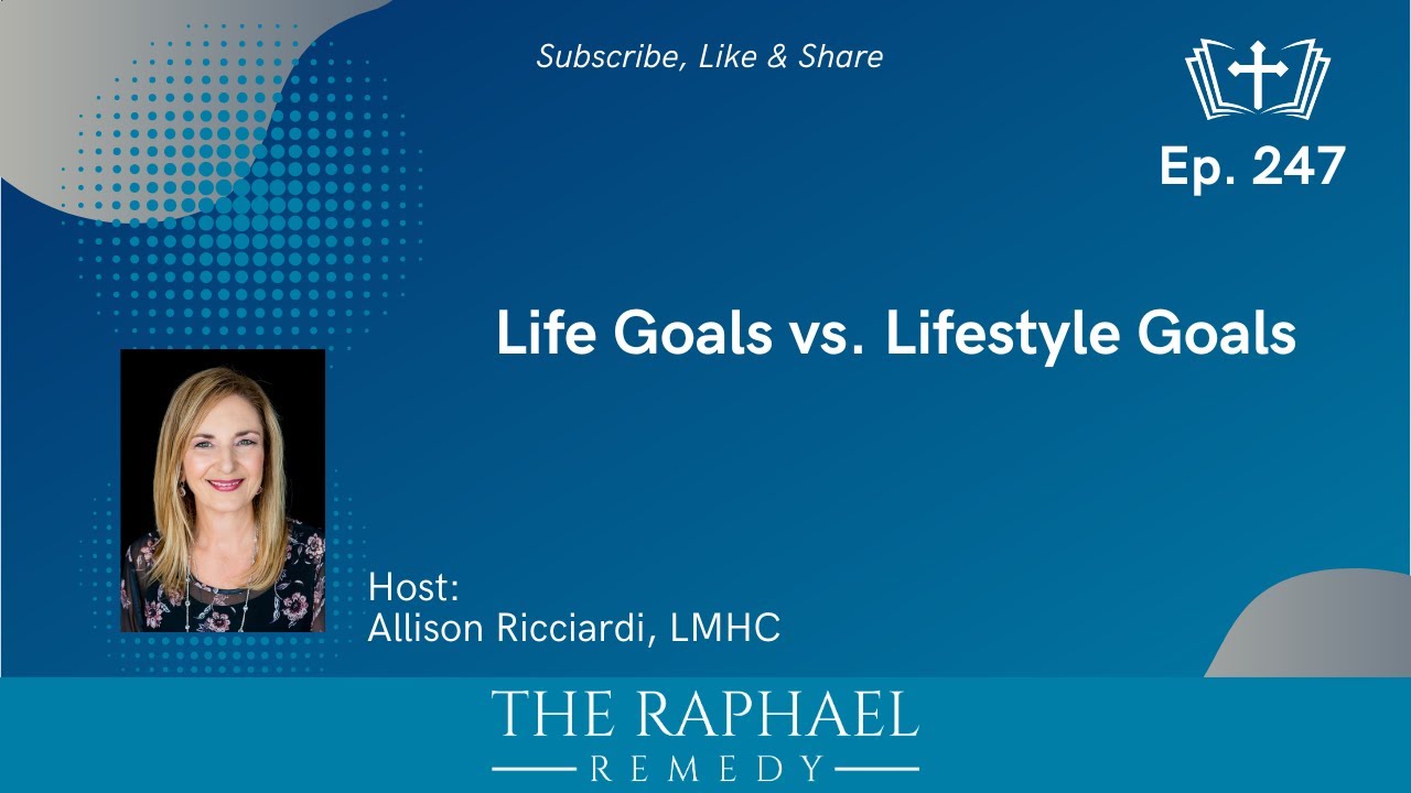 Ep. 247 Life Goals vs. Lifestyle Goals