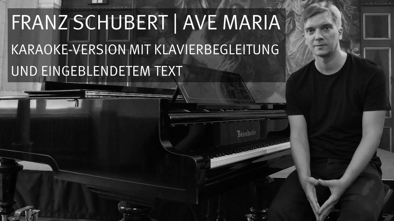 Franz Schubert: Ave Maria - Karaoke-Version mit Klavierbegleitung und eingeblendetem Text