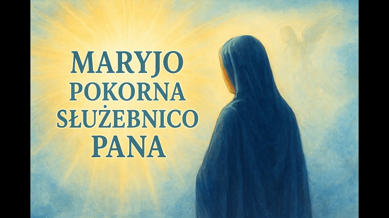 Pieśni Maryjne 2025 - Maryjo pokorna służebnico Pana