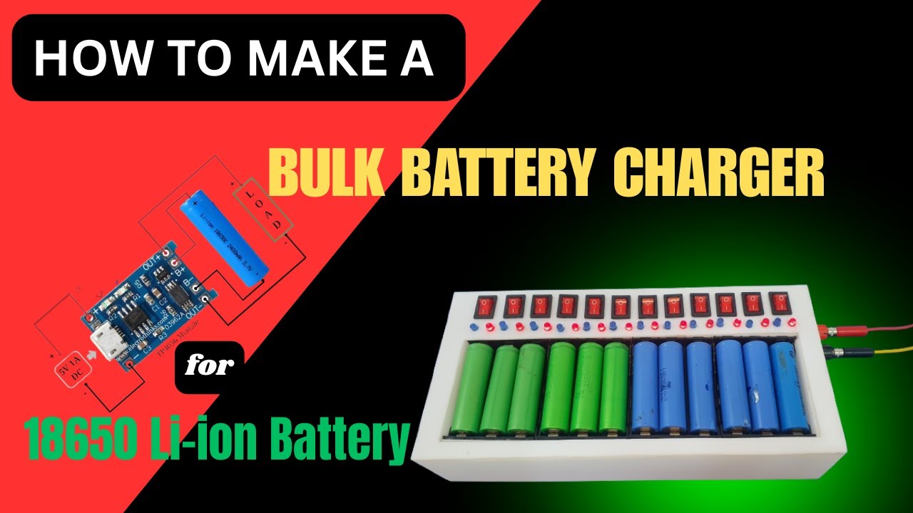 How to make 18650 Li  ion Bulk Battery charger.