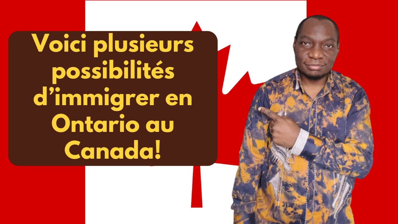 Voici plusieurs possibilités d'immigrer en Ontario au Canada