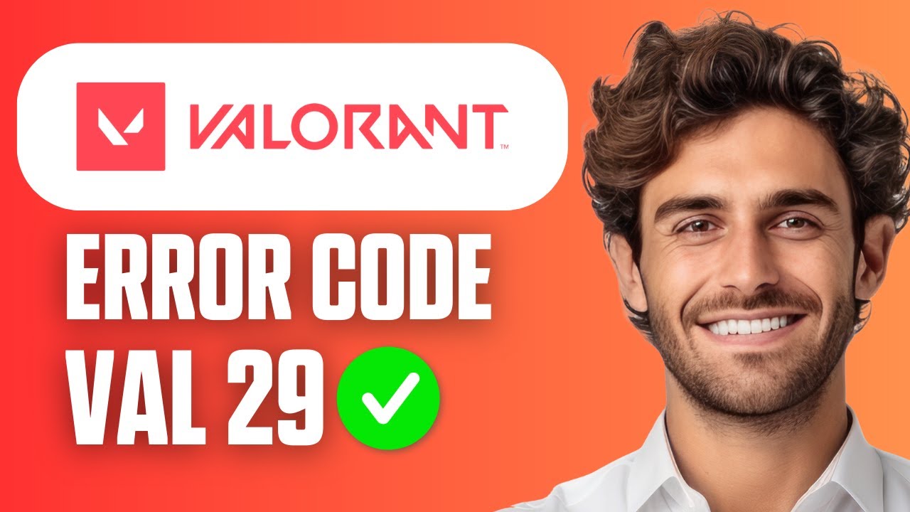 Как исправить ошибку Valorant с кодом VAL 29 — новый метод 2026