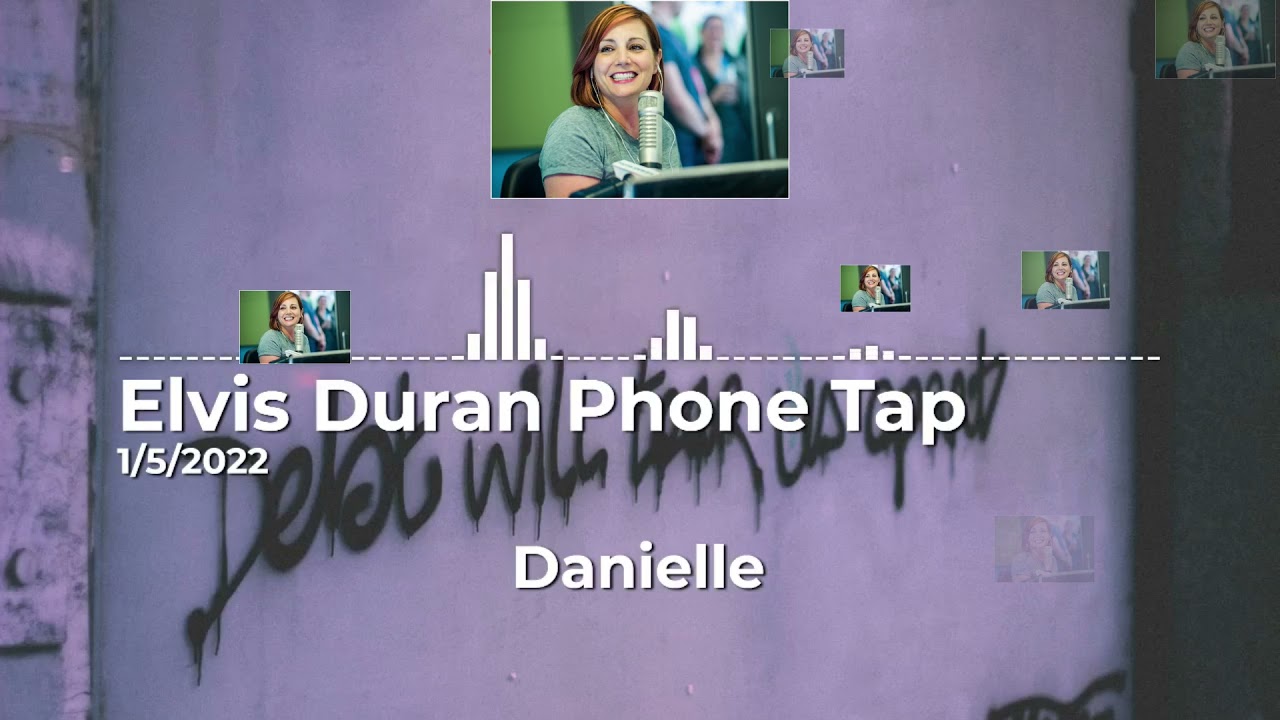 Elvis Duran Phone Tap 1/5/2022 - Debt Collector Danielle (likely rerun)