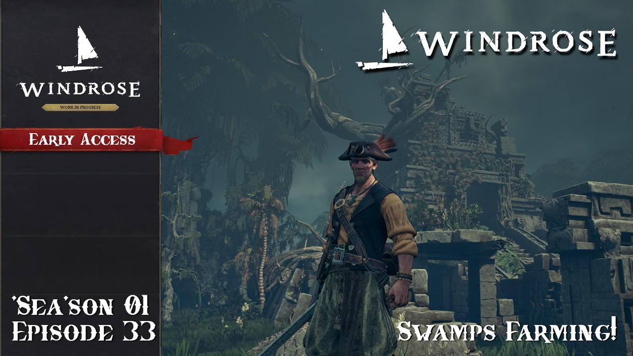 Windrose Pirate Survival! | Early Access | Episode 33 | Swamps Farming!