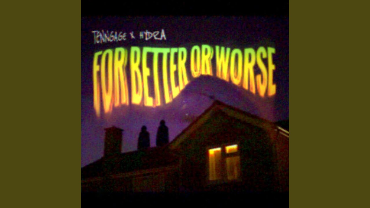 For Better or Worse