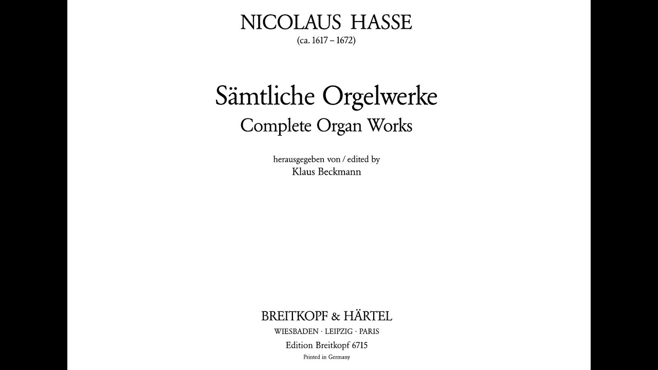 COMPLETE ORGAN-WORKS of Nikolaus Hasse {Audio + Score}