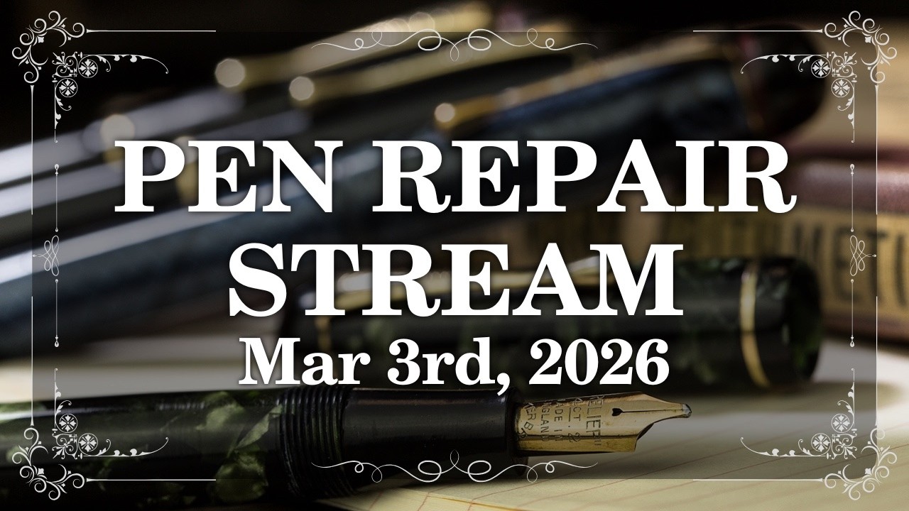 Vintage Pen Repair - March 3rd, 2026